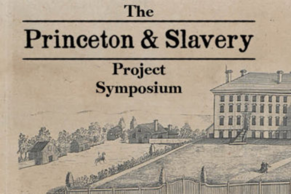 The Princeton & Slavery Project Symposium