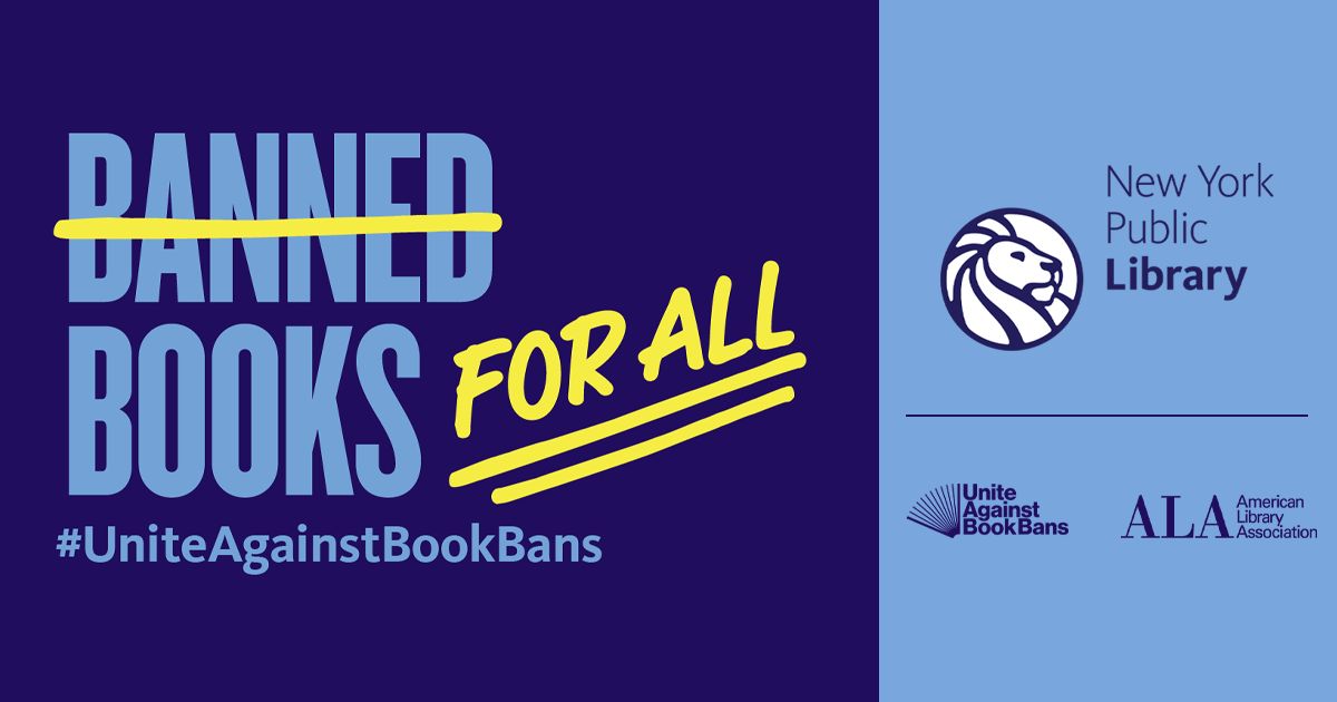 Banned Books for All. NYPL Logo, United Against Book Bans logo, ALA Logo. #UnitedAgainstBookBans