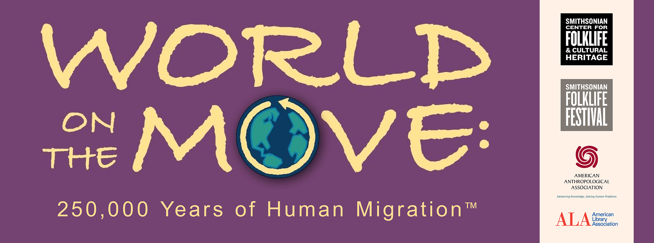 Yellow text on purple background reads: World on the Move 250,000 Years of Human Migration. Smithsonian logo. AAA logo. ALA logo.