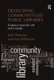Book cover for "Developing Community-Led Public Libraries: Evidence from the UK and Canada"