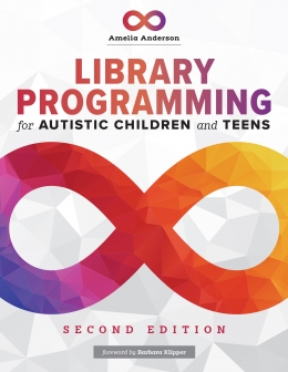 Book cover for "Library Programming for Autistic Children and Teens, Second Edition" 