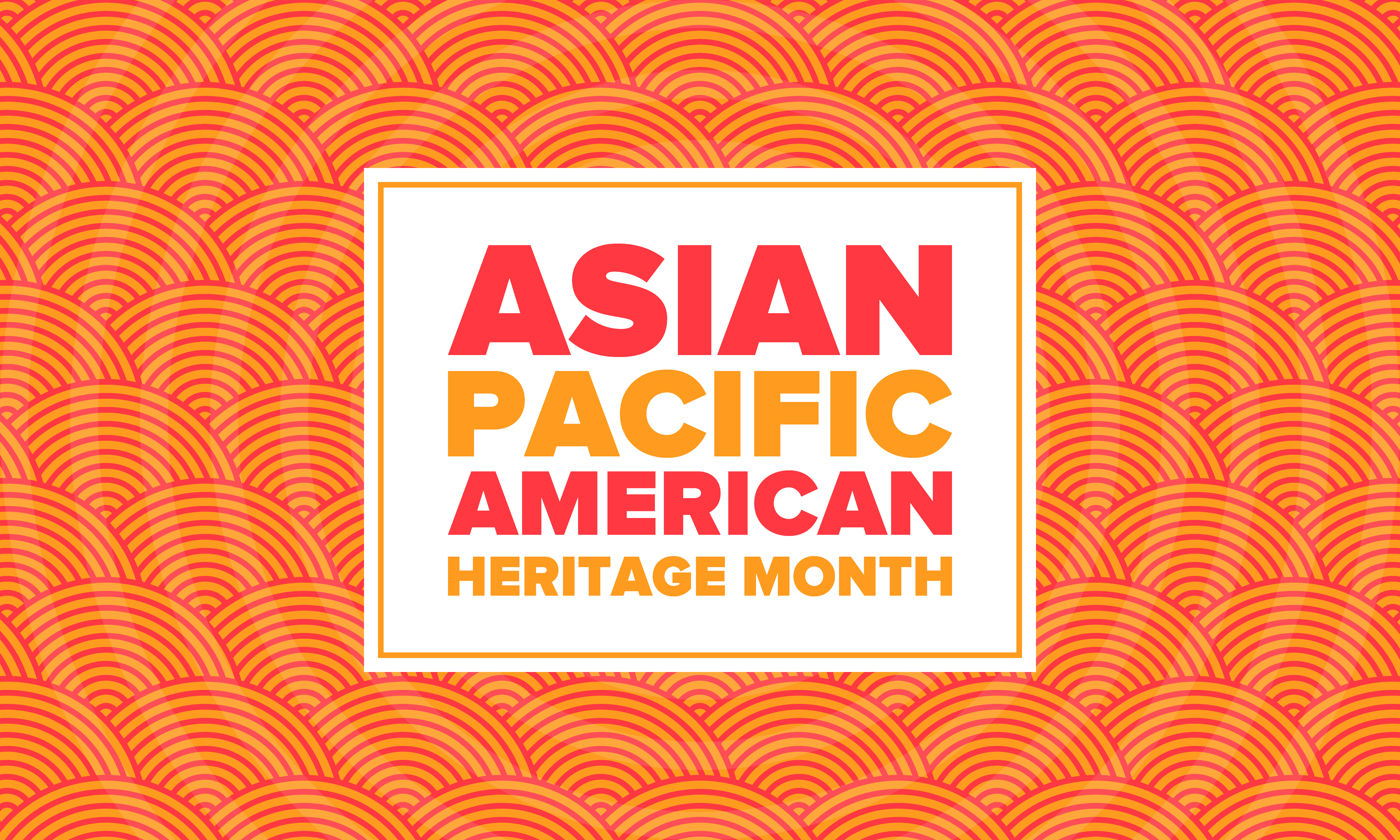 Asian Pacific American Heritage Month