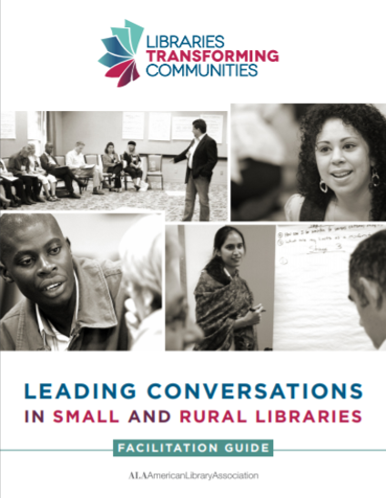 Libraries Transforming Communities: Leading Conversations in Small and Rural Libraries facilitation guide cover