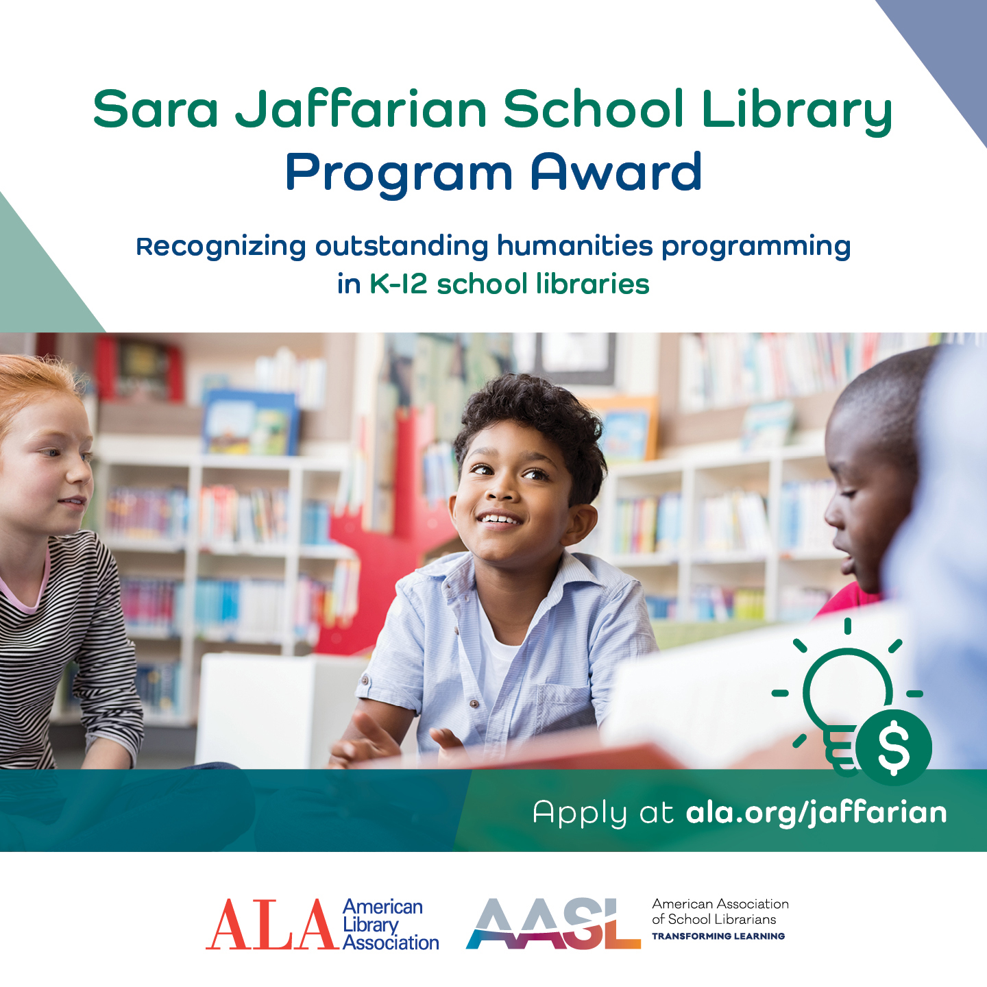 Photograph of three children sitting together. Text reads: Sara Jaffarian School Library Program Award. Recognizing outstanding humanities programming in K-12 school libraries. Apply at ala.org/jaffarian 
