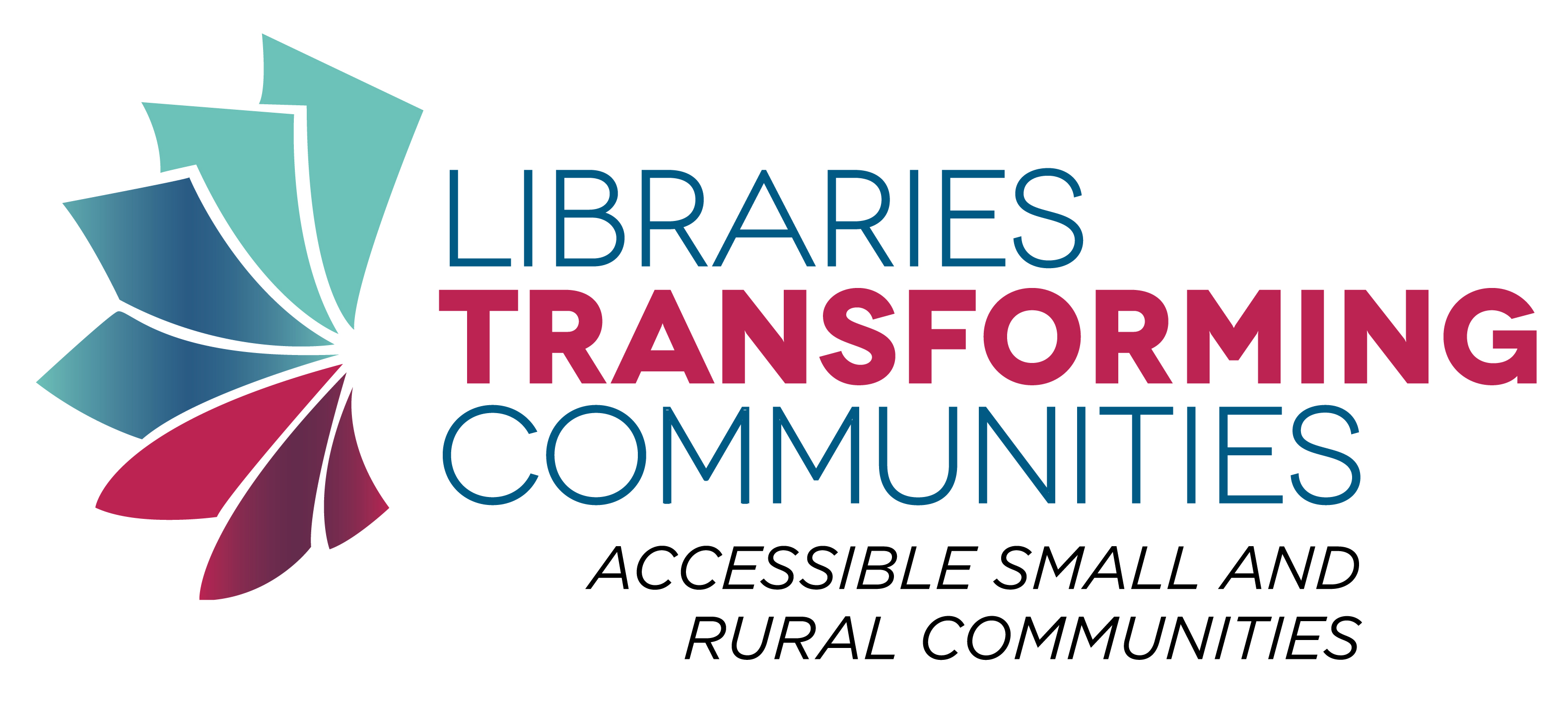 Logo reads: Libraries Transforming Communities: Accessible Small and Rural Libraries