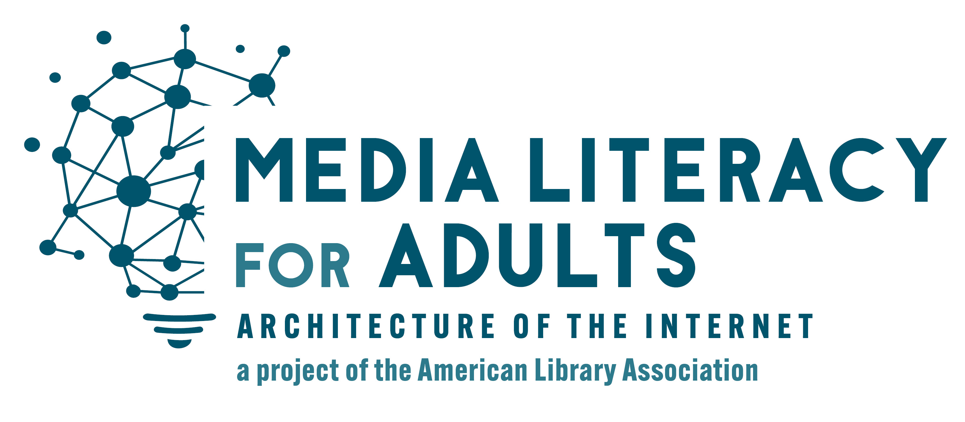 Illustration of a lightbulb. Text reads: Media Literacy for Adults: Architecture of the Internet a project of the American Library Association