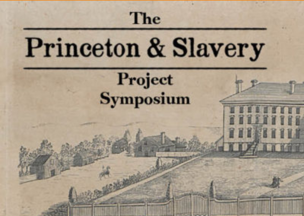 The Princeton & Slavery Project Symposium