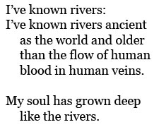 Excerpt from “The Negro Speaks of Rivers” by Langston Hughes.