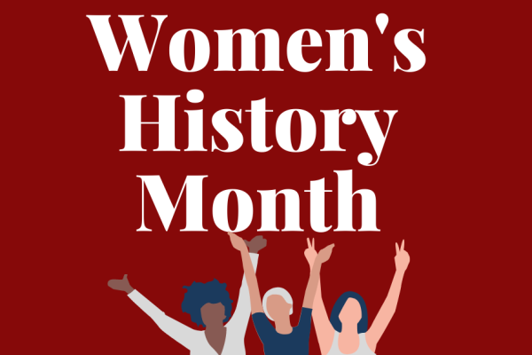Image of three illustrated people with their hands in the air on a dark red background. Text reads: Women's History Month.