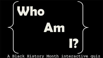 Who Am I? A Black History Month Interactive Display