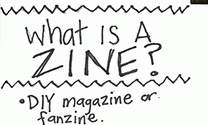 Zine Workshop What is a ZINE?