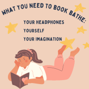 Illustration of person lying down reading a book on a light pink background with yellow stars. Text reads: What you need to book bathe: Your headphones, yourself, your imagination