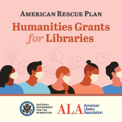 American Rescue Plan: Humanities Grants for Libraries. Illustration of people wearing masks against a light pink background. American Library Association. National Endowment for the Humanities. 