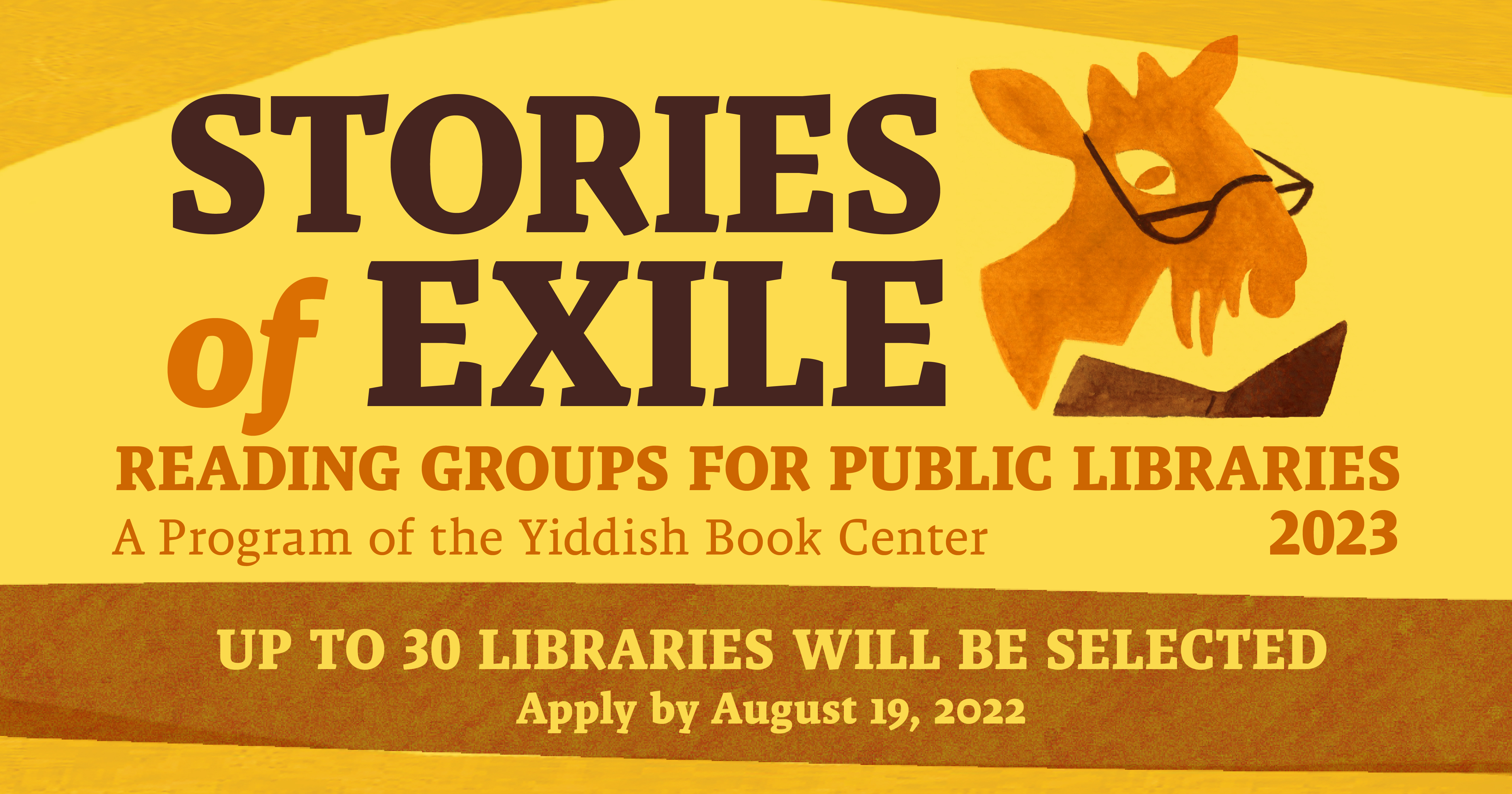 Image text reads: "Stories of Exile" Reading Groups for Public Libraries" A program of the Yiddish Book Center. Up to 30 libraries will be selected. Apply by August 19, 2022.
